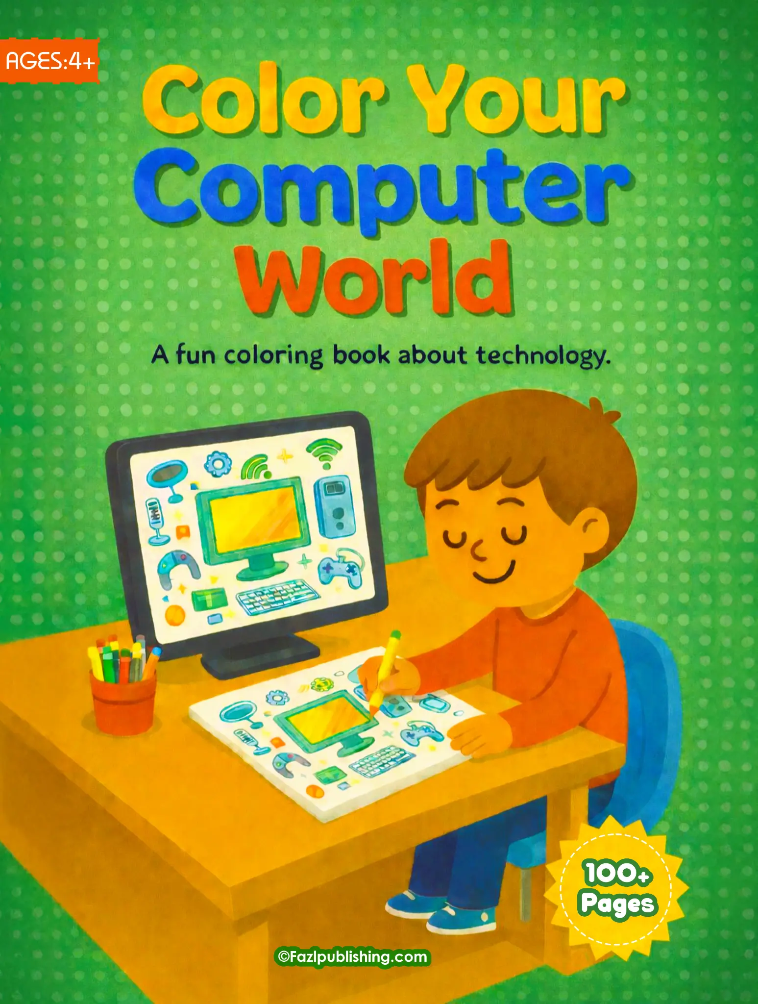 Color Your Computer World: Computer & Technology Coloring Book